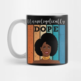 unapologetically Dope, Black Girl Magic, Black woman, Natural Hair, Black Queen Mug